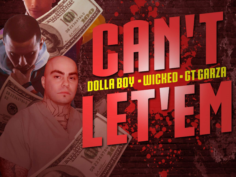 Can't Let Em (feat. GT Garza & Dolla Boy)