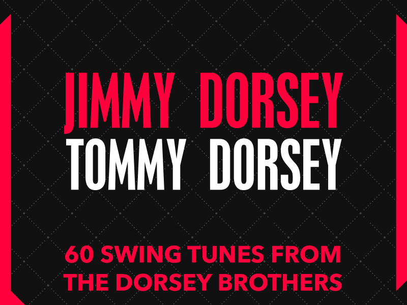60 Swing Tunes from the Dorsey Brothers
