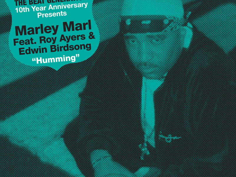 The Beat Generation 10th Anniversary Presents: Marley Marl - Hummin'