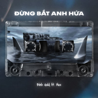 Đừng Bắt Anh Hứa (Single)