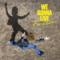 We Gonna Live Forever (Single)