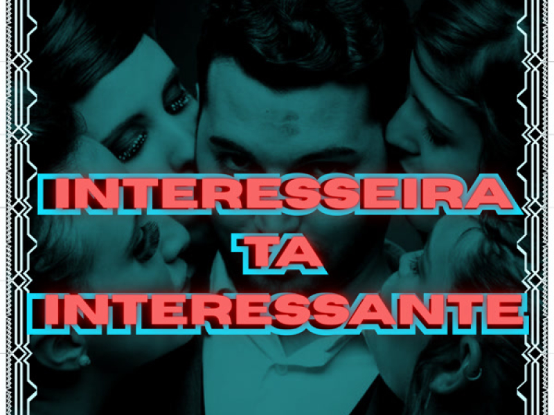 Interesseira ta Interessante (Single)