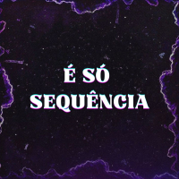 É Só Sequência (Single)