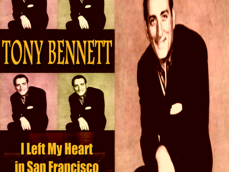 I Left My Heart in San Franciso - Remastered and Live