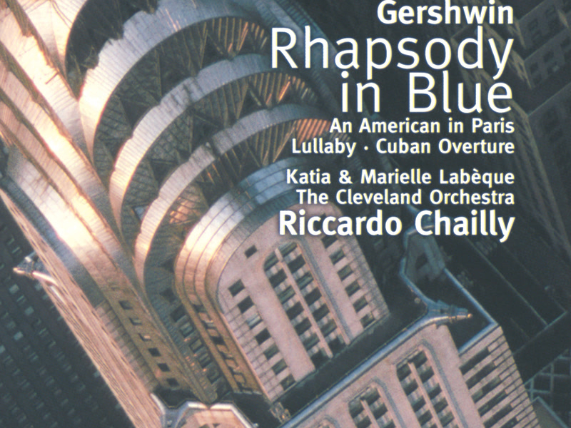 Gershwin: Rhapsody in Blue / An American in Paris / Cuban Overture / Lullaby