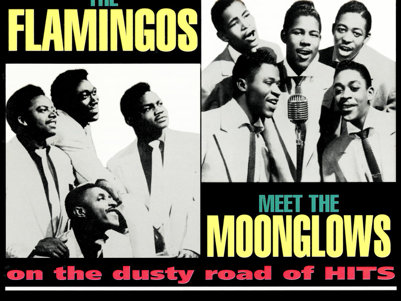 The Flamingos Meet The Moonglows On The Dusty Road Of Hits