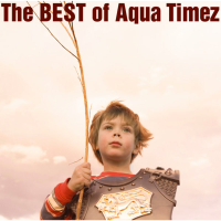 The BEST of Aqua Timez