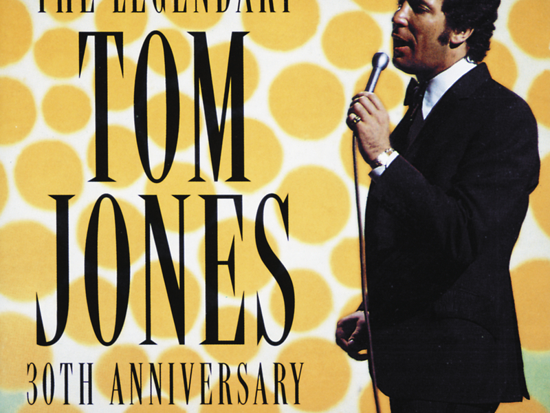 The Legendary Tom Jones - 30th Anniversary Album