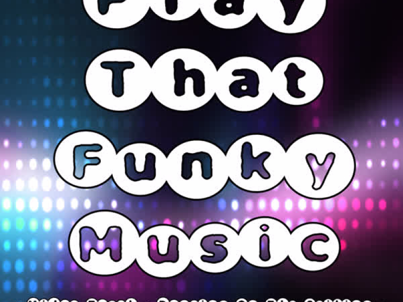 Play That Funky Music