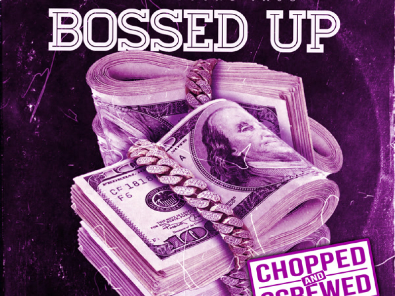 Bossed Up (Chopped & Screwed) (Single)