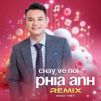 Chạy Về Nơi Phía Anh (Remix) (Single)