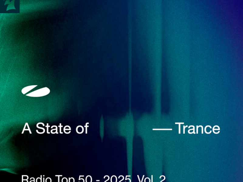 A State of Trance Radio Top 50 - 2025, Vol. 2 (Selected by Armin van Buuren)