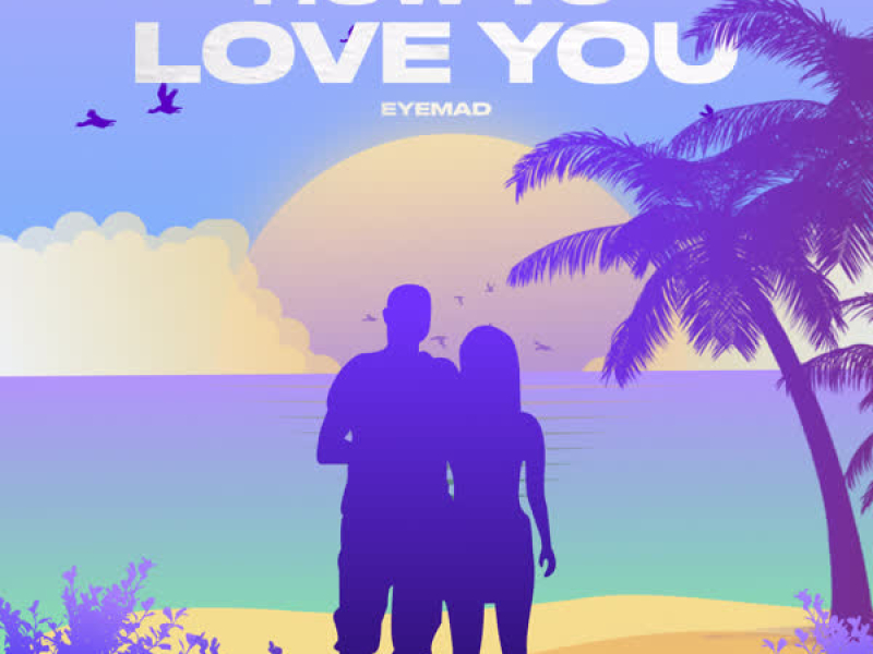 How To Love You (Single)