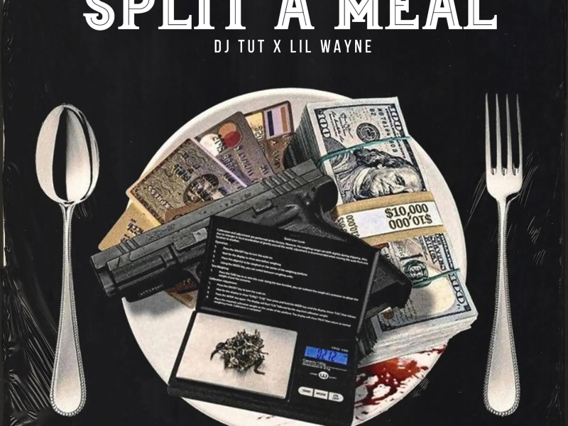 Split A Meal (feat. Lil Wayne) (Fast) (Single)