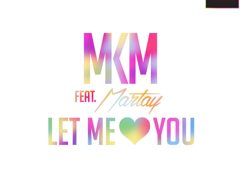 Let Me Love You (feat. Martay M'Kenzy) - Single