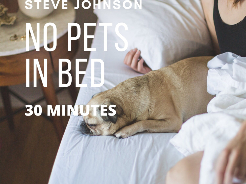 No Pets in Bed (30 Minutes) (Single)