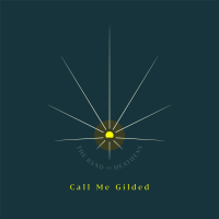 Call Me Gilded (Single)