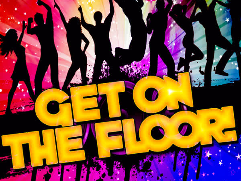 Get On the Floor!