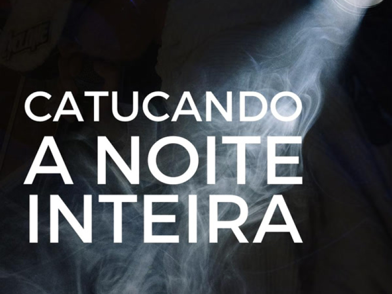 Catucando a Noite Inteira (Single)