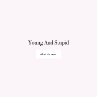 Young And Stupid (Single)