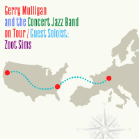 Gerry Mulligan and The Concert Jazz Band On Tour