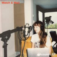 Watch & Wait (Acoustic) (EP)