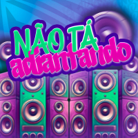 Não Tá Adiantando (Single)