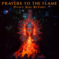 Prayers to the Flame (Peace Sine ReVibe) (Single)