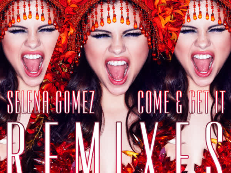 Come & Get It Remixes