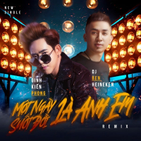 Một Ngày Là Anh Em Suốt Đời Là Anh Em (Remix) (Single)