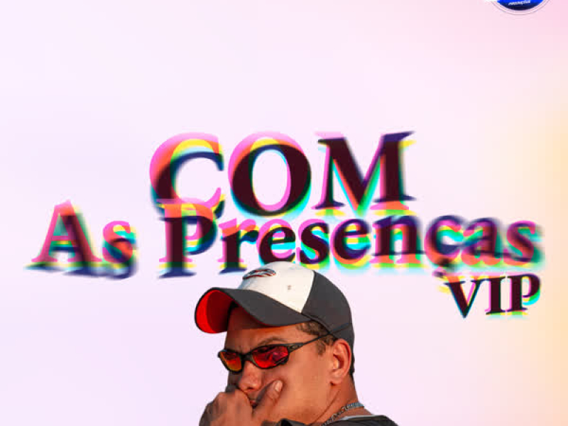 COM AS PRESENÇAS VIP (Single)