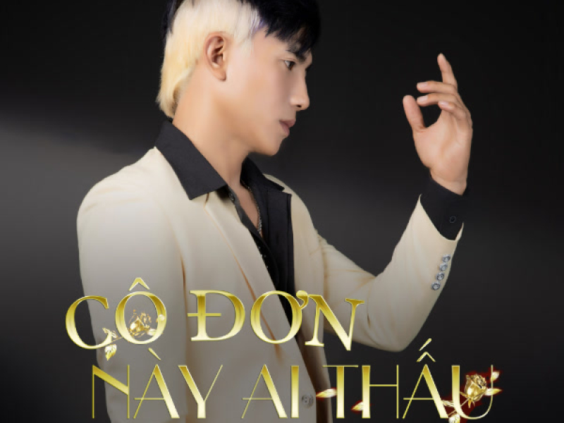 Cô Đơn Này Ai Thấu (Single)