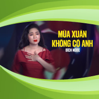 Mùa Xuân Không Có Anh (Single)