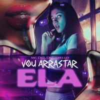 Vou Arrastar Ela (Single)