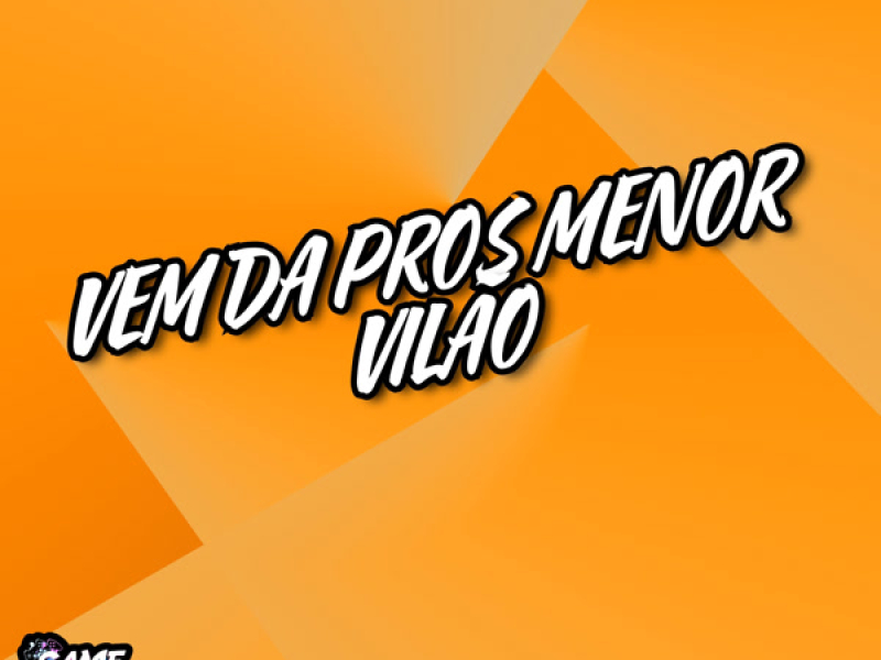 Vem Da Pros Menor Vilão (Single)