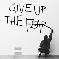 Give Up The Fear (Single)