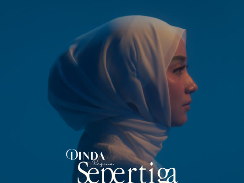 Sepertiga (Assalamualaikum Beijing 2 : Lost In Ningxia Official Motion Picture Soundtrack) (Single)