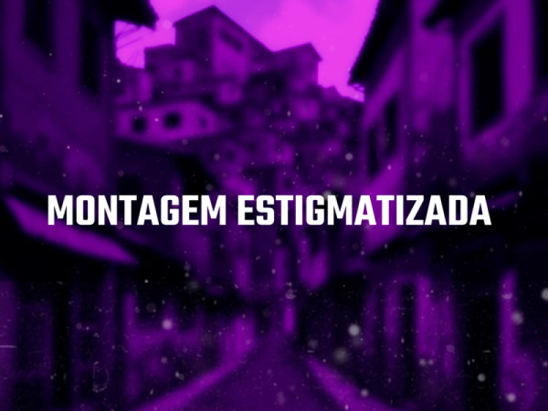 Montagem Estigmatizada (Single)