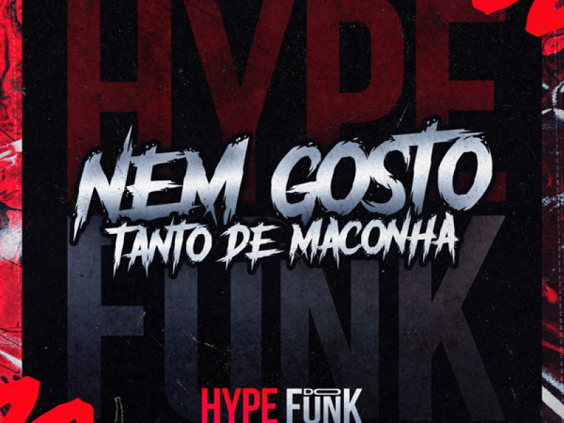 NEM GOSTO TANTO DE MACONHA (Single)