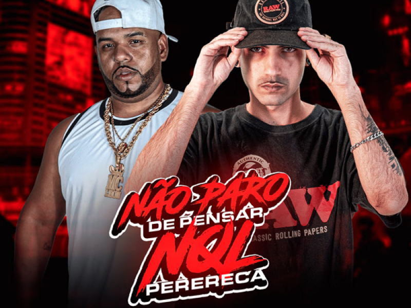 NÃO PARO DE PENSAR NQL PERERECA (Single)