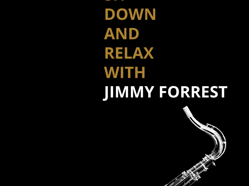 Sit Down and Relax with Jimmy Forrest