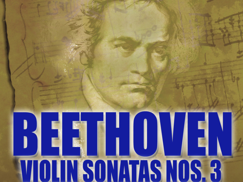 Beethoven Violin Sonatas Nos. 3 - 5 