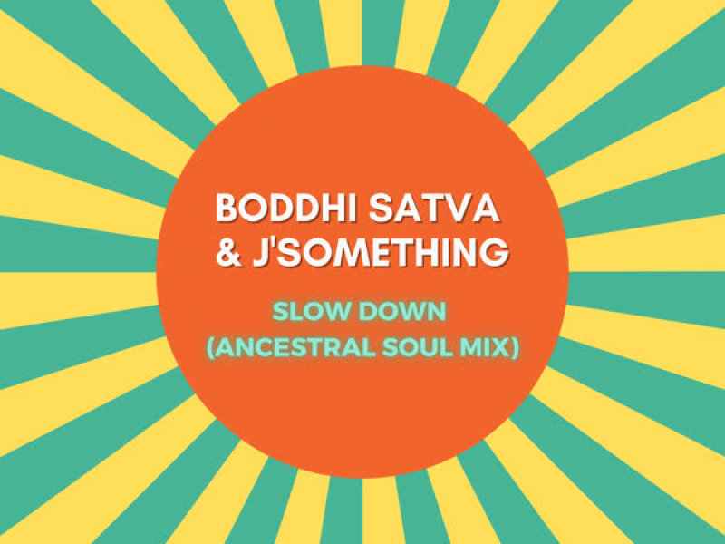 Slow Down (Ancestral Soul Mix) (Single)