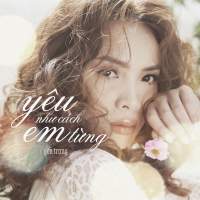 Yêu Như Cách Em Từng (Single)