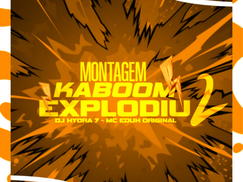 Montagem Kaboom Explodiu 2 (Single)