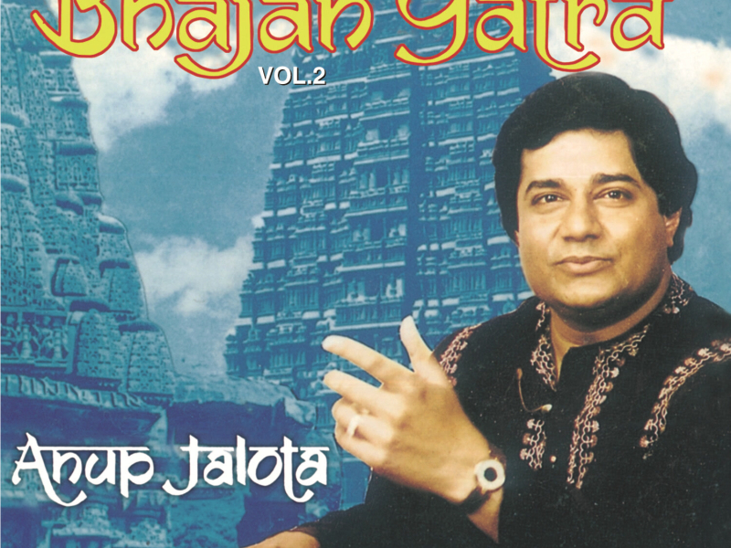 Bhajan Yatra  Vol.  2