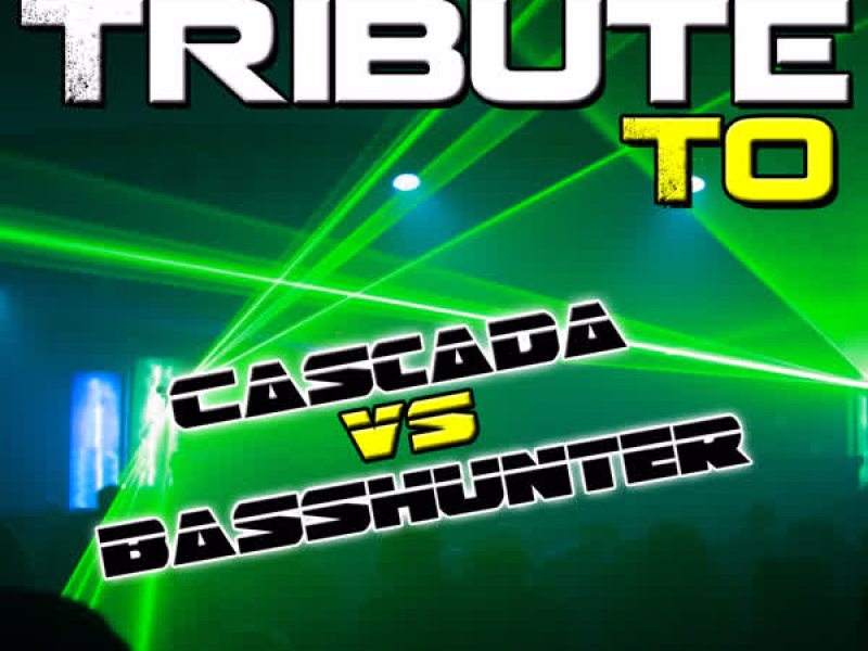 A Tribute to Cascada vs. Basshunter