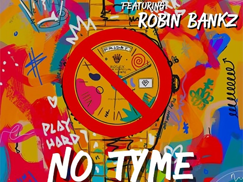 No Tyme (feat. Robin Bankz)