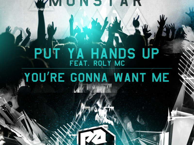 Put Ya Hands Up feat. Roly MC / You're Gonna Want Me (EP)