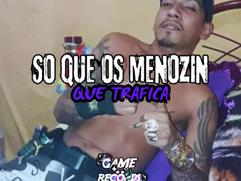 So Que Os Menozin Que Trafica (Single)